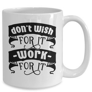 Inspirational motivational quote print mug, positive encouragement life changing quote, motivational inspirational mug gift