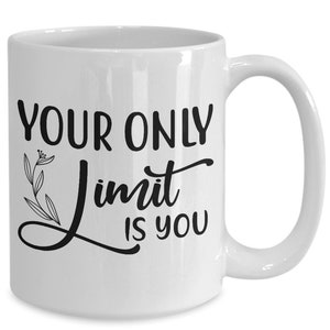 Inspirational motivational quote print mug, positive encouragement life changing quote, motivational inspirational mug gift, motivational...