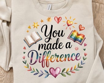 You Made a Difference – Teacher Appreciation Rainbow Design – Heartfelt Classroom Thank You PNG – Instant Download