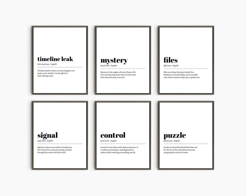May include: Six framed art prints with black frames and white backgrounds. Each print features a word in a bold, black font, with a definition below. The words are "timeline leak", "mystery", "files", "signal", "control", and "puzzle".