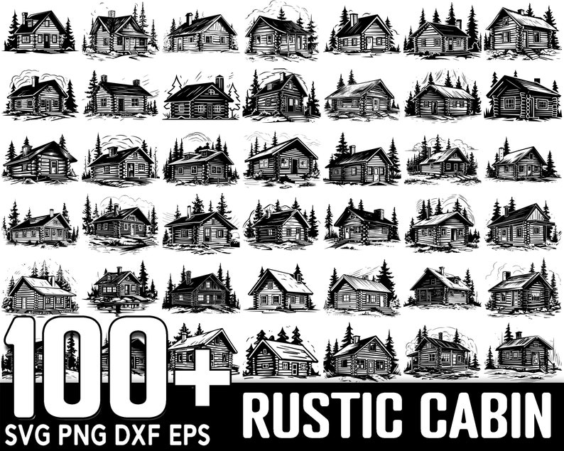 May include: 100+ black and white illustrations of rustic cabins in various styles. The illustrations are set against a white background. The text "100+ Rustic Cabin SVG PNG DXF EPS" is at the bottom of the image.