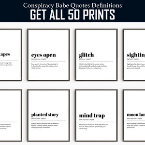 May include: Eight framed prints with black frames and white backgrounds. Each print features a word in bold, such as "hidden tapes" or "glitch", with a definition below. The text "Conspiracy Babe Quotes Definitions" and "GET ALL 50 PRINTS" are at the top.