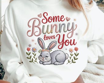 Some Bunny Loves You PNG: Embroidered Easter Bunny Design (Digital Download)