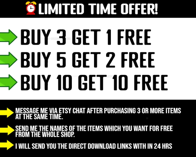 Puede incluir: Una flecha verde apunta al texto "BUY 3 GET 1 FREE". Otra flecha verde apunta al texto "BUY 5 GET 2 FREE". Una tercera flecha verde apunta al texto "BUY 10 GET 10 FREE". El texto "LIMITED TIME OFFER!" est&aacute; en la parte superior de la imagen. El texto debajo de las flechas dice: "MESSAGE ME VIA ETSY CHAT AFTER PURCHASING 3 OR MORE ITEMS AT THE SAME TIME. SEND ME THE NAMES OF THE ITEMS WHICH YOU WANT FOR FREE FROM THE WHOLE SHOP. I WILL SEND YOU THE DIRECT DOWNLOAD LINKS WITHIN 24 HOURS"