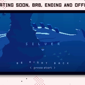 Op de afbeelding: Een digitale pixel art overlay met een donkerblauwe onderwaterscène met een groot wezen, de tekst "SILVER", "BE RIGHT BACK" en "< press start >". De bovenrand toont "STARTING SOON, BRB, ENDING AND OFFLINE" in een donker pixellettertype.