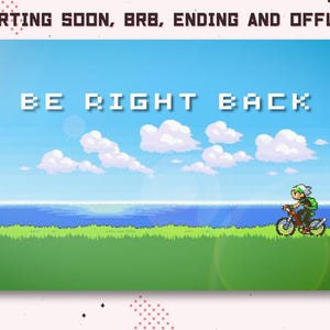 May include: A pixelated landscape with a blue sky, white clouds, and green grass. The words "BE RIGHT BACK" are displayed in white block letters. A person on a bicycle is riding across the grass. The words "STARTING SOON, BRB, ENDING AND OFFLINE" are at the top.