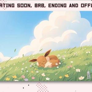 May include: A digital illustration featuring a brown Eevee sleeping in a green meadow filled with small colourful flowers under a blue sky with white clouds. The text STARTING SOON, BRB, ENDING AND OFFLINE is displayed at the top of the image.