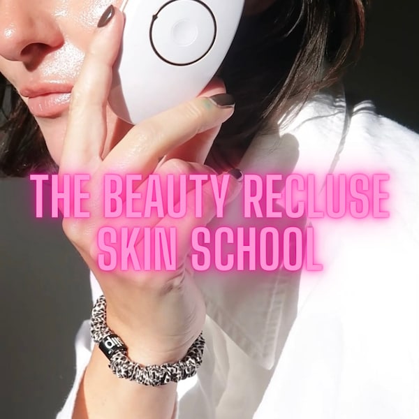 The Beauty Recluse Skin School