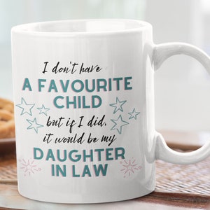 Favourite child is my Daughter in Law/ son in law / Cat/ Dog Mug | Funny Gift for Mother in law or Father-in-Law. Free UK tracked postage.