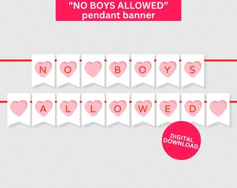 No Boys Allowed Banner | Printable Galentine's Banner | Valentines Party Decorations | Printable Banner | Valentine's Day Party Decor-