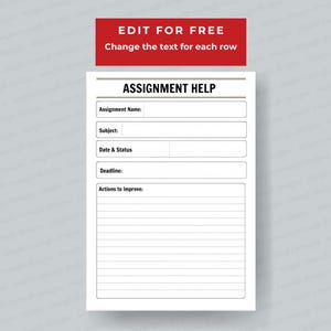 May include: A white printable assignment help planner sheet with black text. The header reads EDIT FOR FREE Change the text for each row, followed by ASSIGNMENT HELP. It includes fields for Assignment Name, Subject, Date & Status, Deadline, and Actions to Improve with lined space.