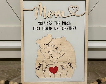 Bear Family Mother's Day Sign, Personalized Gift for Mom, Mom you are the piece that holds us together,