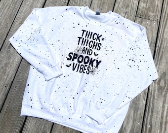 Thick Thighs and Spooky Vibes sweatshirt / Halloween sweatshirt / Fall Sweatshirt / Halloween shirt / Spooky vibes / Tie Dye