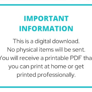 May include: A turquoise blue box with white text that reads "IMPORTANT INFORMATION" and explains that this is a digital download, no physical items will be sent, and the buyer will receive a printable PDF that can be printed at home or professionally.