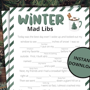 May include: A printable Winter Mad Libs game sheet with a green and white border. The title "WINTER Mad Libs" is at the top, with a mug of hot chocolate. The words "INSTANT DOWNLOAD!" are in a green circle.