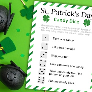 May include: A printable St. Patrick's Day game called Candy Dice. The game includes instructions and a dice with six different actions for players to take. The actions include taking one or two candies, skipping a turn, giving a candy to another player, taking a candy from the person on the left, and putting a candy back.