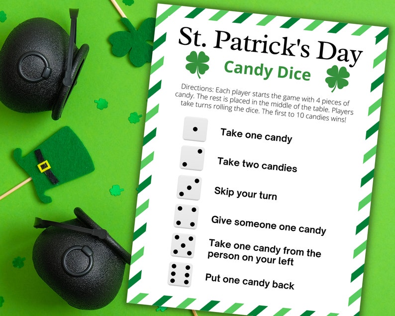 May include: A printable St. Patrick's Day game called Candy Dice. The game includes instructions and a dice with six different actions for players to take. The actions include taking one or two candies, skipping a turn, giving a candy to another player, taking a candy from the person on the left, and putting a candy back.
