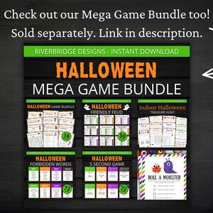 May include: A Halloween Mega Game Bundle with six different games: Halloween Game Bundle, Halloween Friendly Feud, Indoor Halloween Treasure Hunt, Halloween Forbidden Words, Halloween 5 Second Game, and Roll a Monster. The games are printed on colorful paper with Halloween-themed graphics.