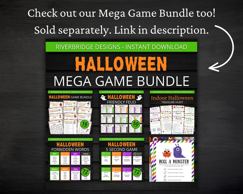 May include: A Halloween Mega Game Bundle with six different games: Halloween Game Bundle, Halloween Friendly Feud, Indoor Halloween Treasure Hunt, Halloween Forbidden Words, Halloween 5 Second Game, and Roll a Monster. The games are printed on colorful paper with Halloween-themed graphics.