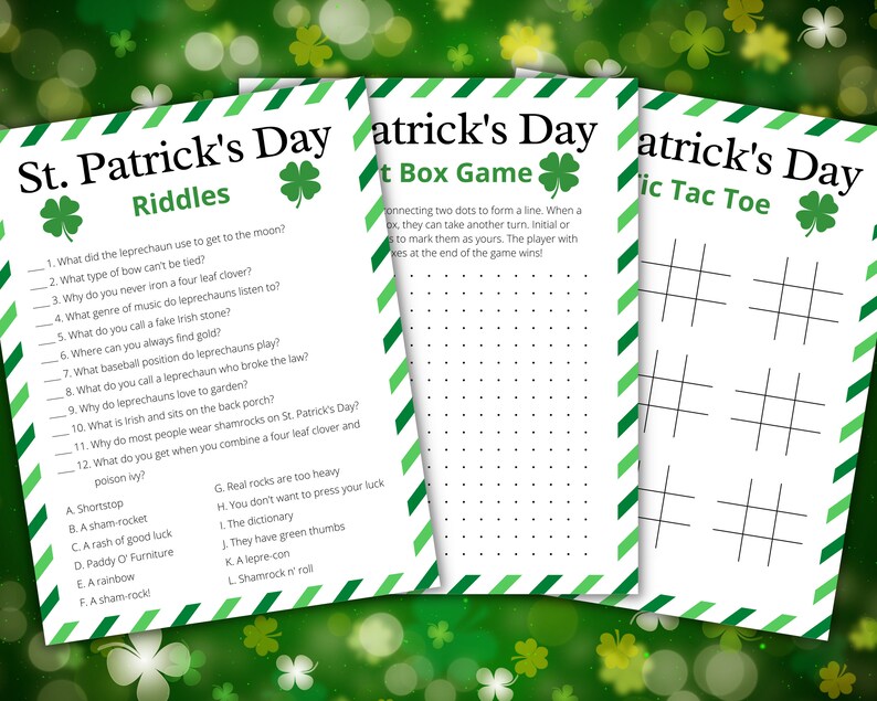 May include: Three printable St. Patrick's Day game cards. The first card has a list of riddles about leprechauns and shamrocks. The second card is a connect-the-dots game. The third card is a tic-tac-toe game.