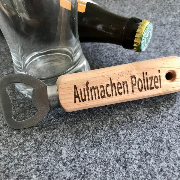 Holz Flaschenöffner Laser Gravur AUFMACHEN POLIZEI Geschenk, Kapselheber, Männer,  Freund, Party, Bier, Polizist, personalisiert Polizistin