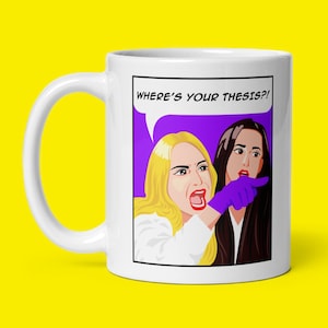 Where&#39;s your thesis?! mug | Thesis advisor gift, PhD graduation gift, Grad student gift, Laboratory gift, Woman yelling at a cat meme mug