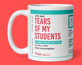 Tears of my students mug | Funny gift for teacher, Gift for professor, Student tears mug, Science mug, Chemistry mug, STEM mug, Student gift