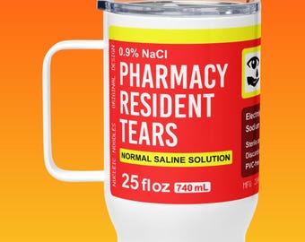 Pharmacy resident tears tumbler | Pharmacy residency gift, Graduation gift, PharmD gift, Grad school gift, Insulated travel mug with handle
