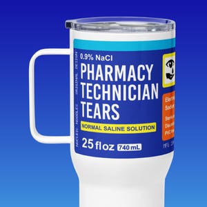 Pharmacy technician tears tumbler | Pharmacy technician gift, Pharmacy tech gift, Pharmacist mug Pharm tech gift, Travel mug with handle