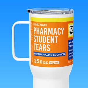 Pharmacy student tears tumbler | Pharmacy student gift, College graduation gift, Teacher retirement gift, Insulated travel mug with handle