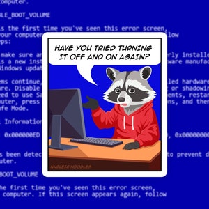 Have you tried turning it off and on again? sticker | Funny tech support gift, Computer programmer sticker, Raccoon sticker, Laptop sticker