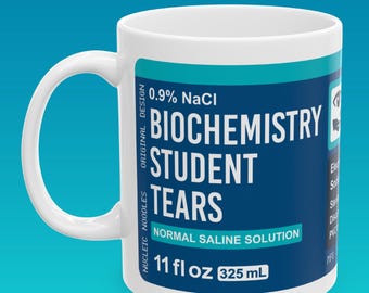 Biochemistry student tears mug | Biochemistry gift, Biochemistry teacher gift, Biology major gift, Funny science mug, Funny chemistry mug