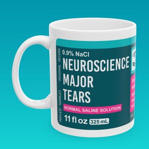 Neuroscience major tears mug | Neuroscience gift, Neuroscience mug, Neurology mug, Brain mug, Neurologist gift, Neuroscience researcher gift