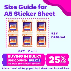 May include: A sheet of A5 sticker paper with six stickers featuring a cartoon illustration of a house with flames coming out of the windows. The stickers say "Welcome to the Hood". The sheet measures 21 cm by 14.81 cm. The text "BUYING IN BULK? USE COUPON BULK25 Minimum of 10 items of any kind!" is also included in the image.