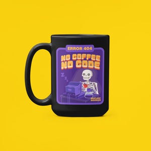 May include: Black coffee mug with a purple and white design featuring a skeleton with a coffee pot and the text "ERROR 404 NO COFFEE NO CODE".