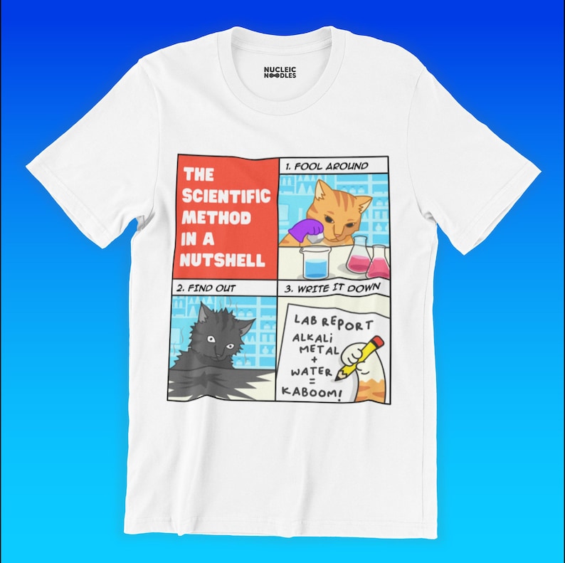 The Scientific Method t-shirt | Funny science shirt, Chemistry teacher gift, Biology shirt, Physics shirt, Laboratory gift, Graduation gift White