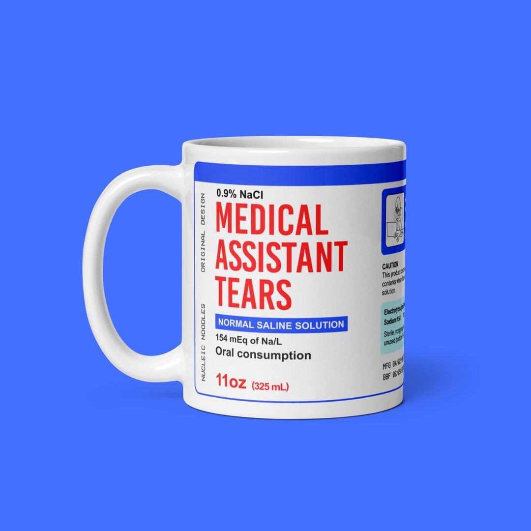 Medical Assistant Tears Mug Funny Medical Assistant Gift, Medical