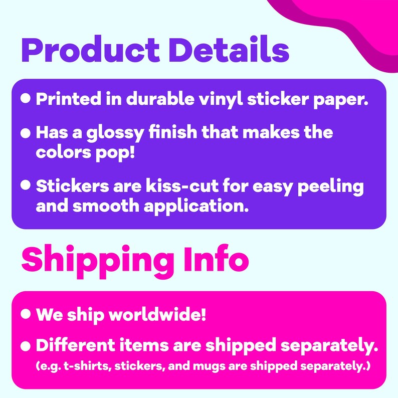 May include: Product details and shipping information for stickers printed on durable vinyl sticker paper with a glossy finish. The stickers are kiss-cut for easy peeling and smooth application. The text states that items are shipped separately.