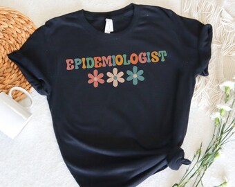 epidemiologist shirt, social worker shirt, epidemiologist gift, epidemiology shirt, public health shirt, mph graduation, medical shirt gift