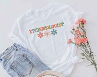 epidemiologist shirt, social worker shirt, epidemiologist gift, epidemiology shirt, public health shirt, mph graduation, medical shirt gift