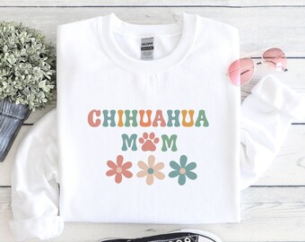 chihuahua sweatshirt, chihuahua sweater, chihuahua mom, chihuahua gifts, chihuahua clothes, chihuahua tee shirts, chihuahua shirt, dog mom