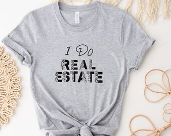 real estate shirt, real estate apparel, real estate tshirt, real estate t shirt, real estate shirts, real estate clothing, real estate agent