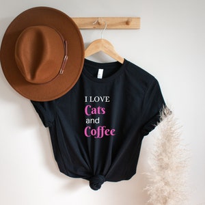 Cats and Coffee, coffee shirt, gift for coffee lovers, cat lover shirt, cute cat shirt, cat gift, cat lover shirt, cat shirt, coffee lover