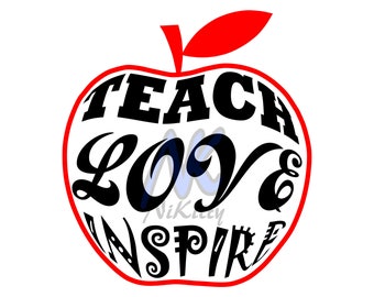 Teach Love Inspire Teacher SVG, DXF, Adobe Illustrator & PNG Downloads Two Versions Included