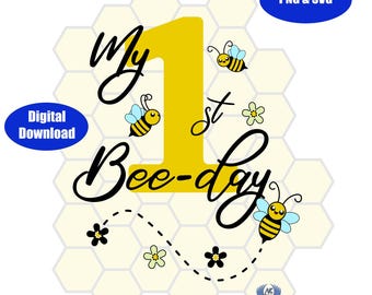First Bee-Day Birthday Design - Digital Download in PNG and SVG