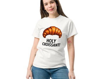 Holy Croissant Tee, Unisex Funny T-Shirt, Chef Humor Shirt, Baker's Gift, Cook's Apparel, Culinary Joke