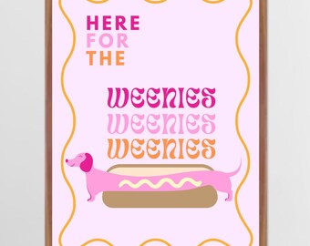 Wall Art Prints | 'Here for the Weenies' | Digital Download
