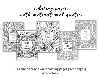 May include: Five black and white colouring pages with motivational quotes. The quotes are: "Trust the process", "You are enough", "Live Love Laugh", "Believe in yourself", and "Stop existing and start living".