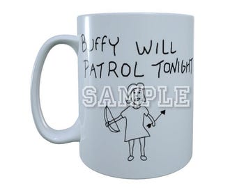 Buffy The Vampire Slayer TV Series Mug Buffy Will Patrol Tonight