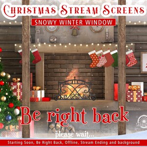 May include: A Christmas-themed stream screen with a fireplace, stockings, and presents. The text "Be right back, please wait..." is displayed on the screen. Starting Soon, Be Right Back, Offline, Stream Ending and background.